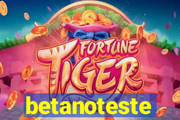 betanoteste