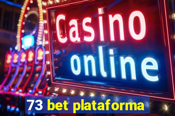 73 bet plataforma
