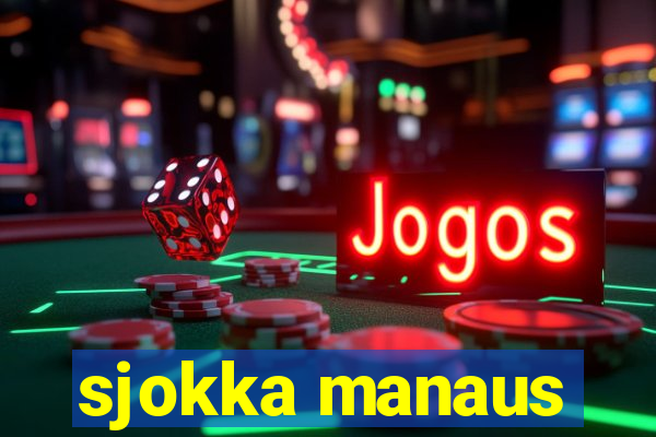 sjokka manaus