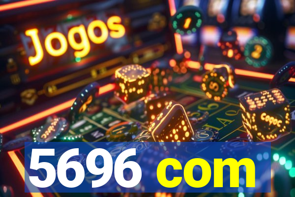 5696 com