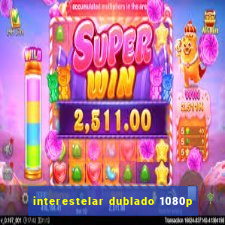 interestelar dublado 1080p