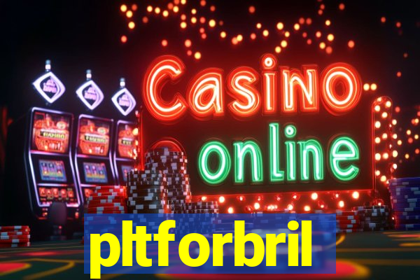 pltforbril