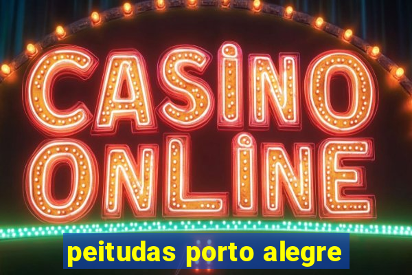 peitudas porto alegre