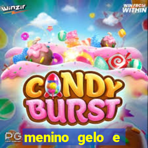 menino gelo e menina lava