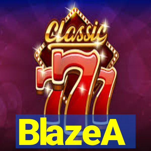 BlazeA