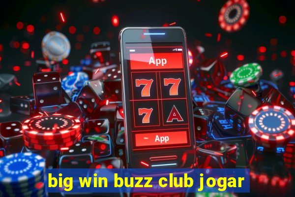 big win buzz club jogar