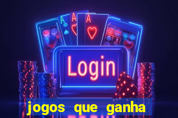 jogos que ganha dinheiro gratis