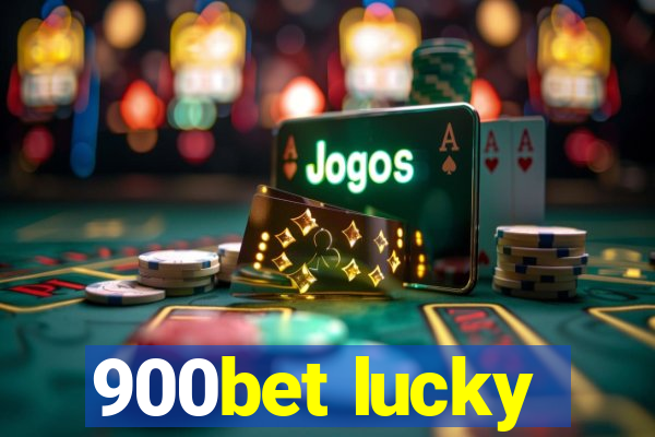 900bet lucky