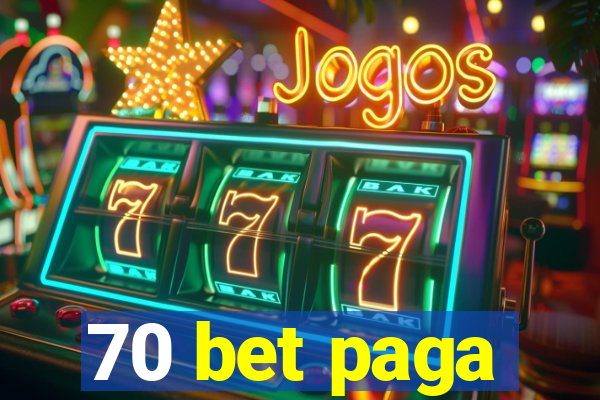 70 bet paga