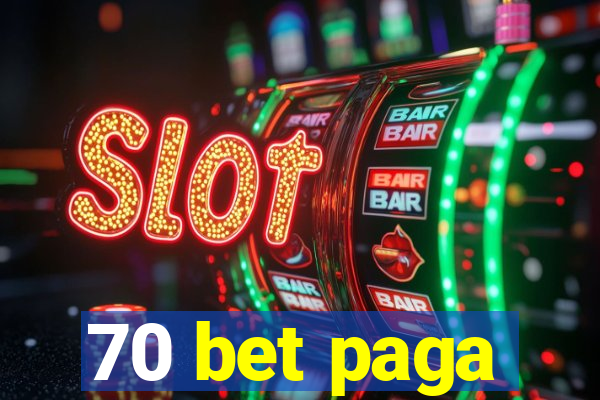 70 bet paga