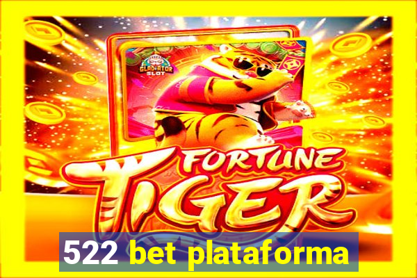 522 bet plataforma