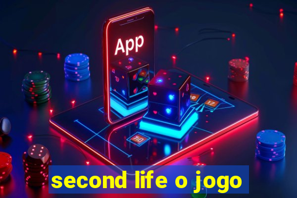 second life o jogo