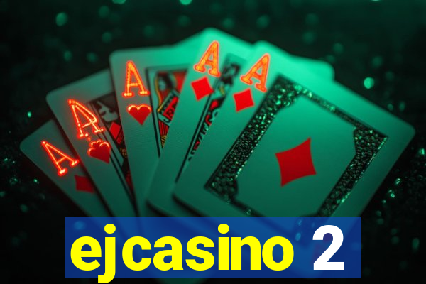 ejcasino 2