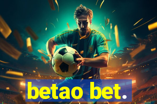 betao bet.