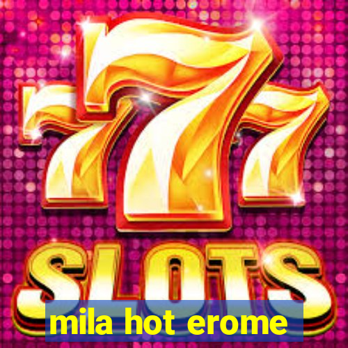 mila hot erome