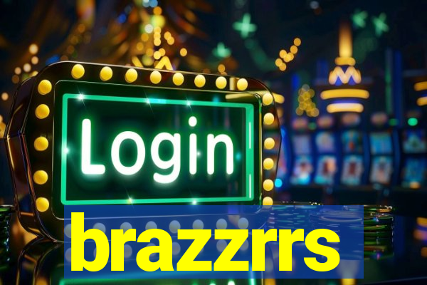 brazzrrs