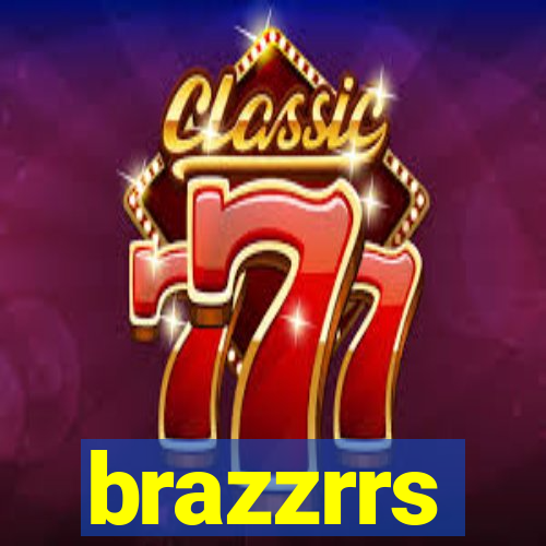 brazzrrs