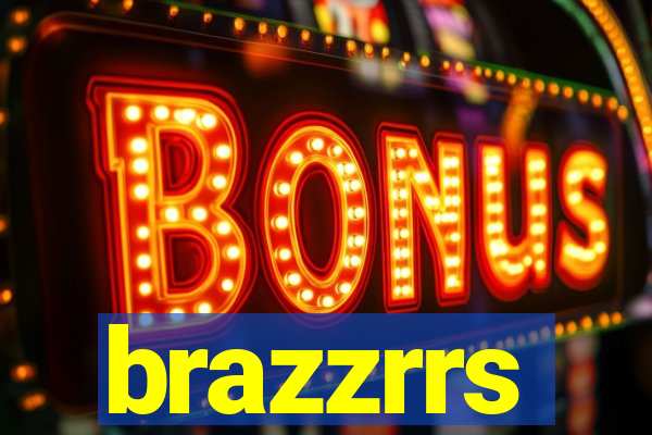 brazzrrs