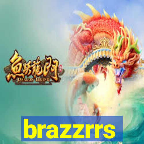 brazzrrs