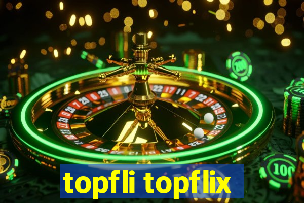topfli topflix