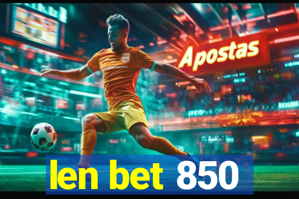 len bet 850