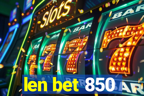 len bet 850