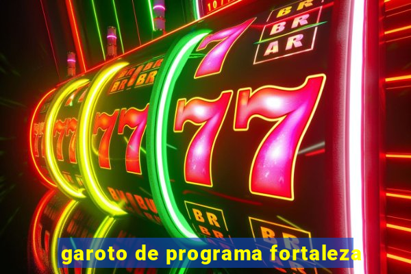 garoto de programa fortaleza
