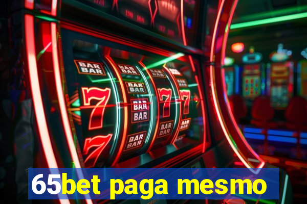 65bet paga mesmo