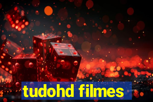 tudohd filmes