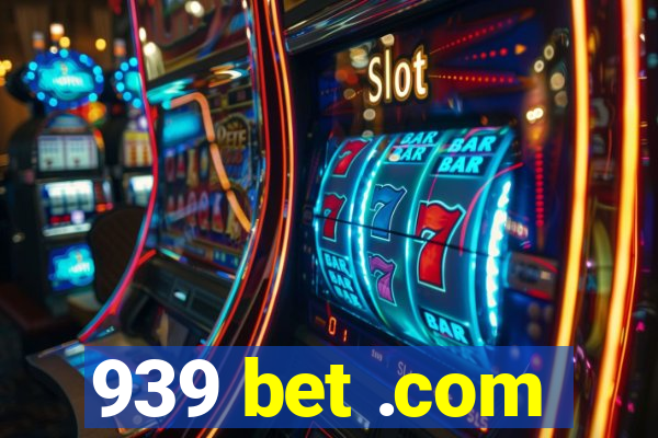 939 bet .com