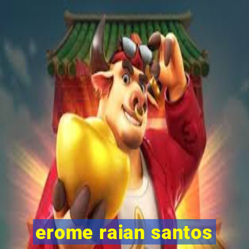 erome raian santos