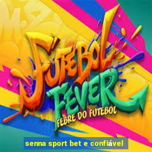 senna sport bet e confiável
