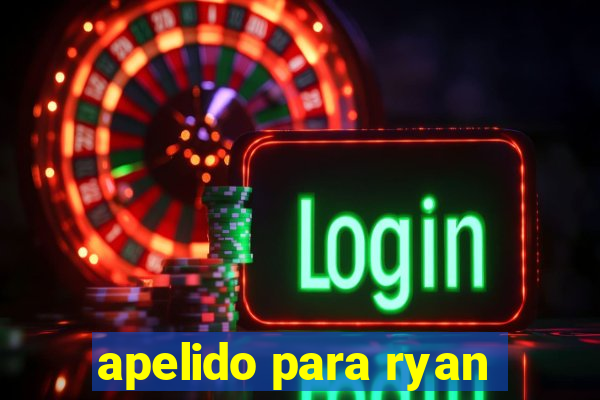 apelido para ryan