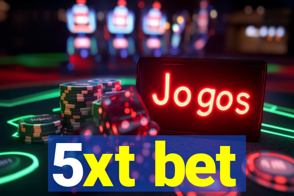 5xt bet