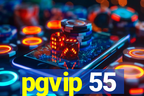 pgvip 55