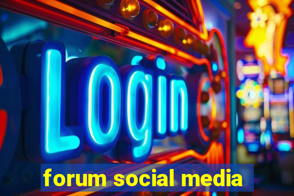 forum social media