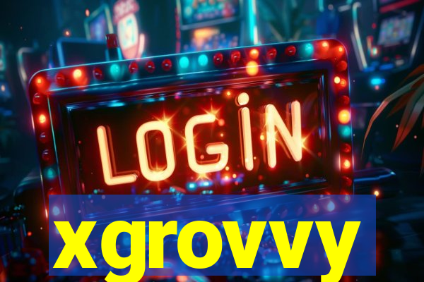 xgrovvy