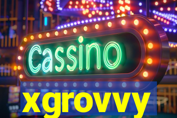 xgrovvy