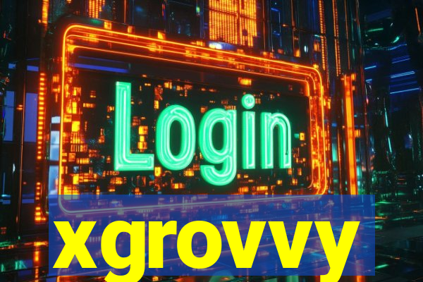 xgrovvy