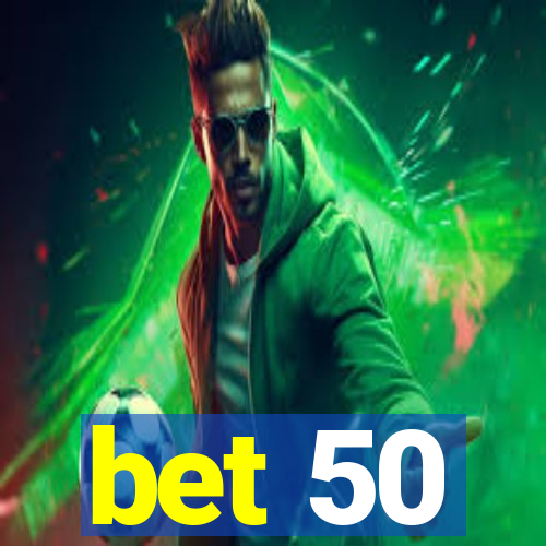 bet 50