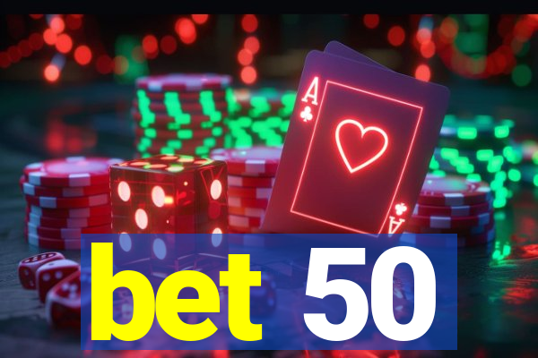 bet 50