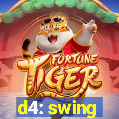 d4: swing