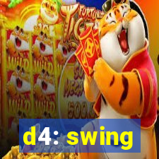 d4: swing