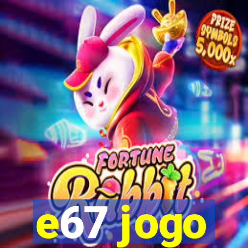 e67 jogo