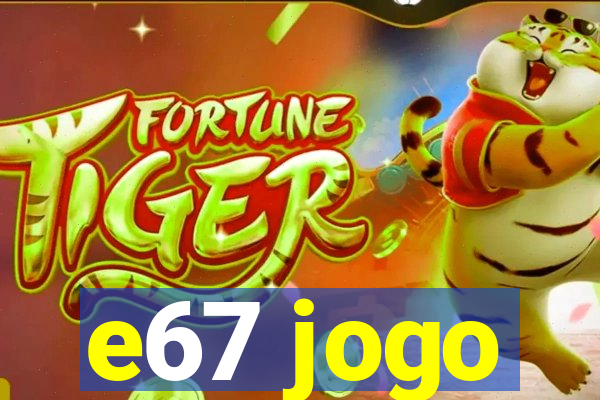 e67 jogo