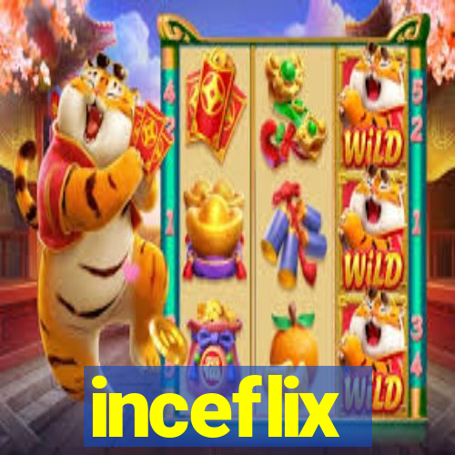 inceflix