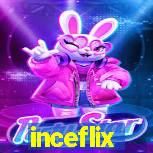 inceflix