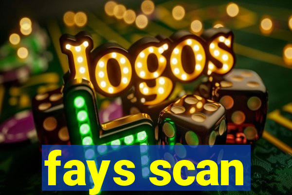 fays scan