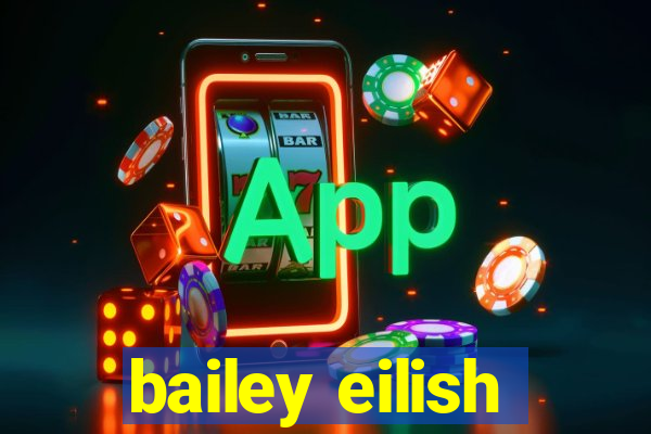 bailey eilish