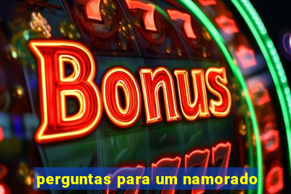 perguntas para um namorado